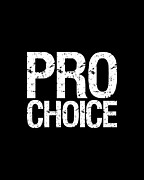 Pro Choice Digital Art by Flippin Sweet Gear