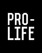 Pro Life Digital Art by Flippin Sweet Gear