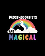 Prosthodontists Are Magical Digital Art by Flippin Sweet Gear