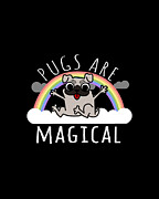 Pugs Are Magical Digital Art by Flippin Sweet Gear