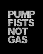 Pump Fists Not Gas New Jersey Digital Art by Flippin Sweet Gear