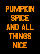 Pumpkin Spice and All Things Nice Digital Art by Flippin Sweet Gear