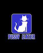 Pussy Cat Eater Digital Art by Flippin Sweet Gear
