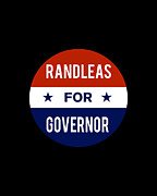Randleas For Governor Digital Art by Flippin Sweet Gear