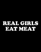 Real Girls Eat Meat Digital Art by Flippin Sweet Gear