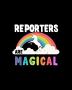 Reporters Are Magical Digital Art by Flippin Sweet Gear