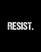 Resist Anti-Trump Digital Art by Flippin Sweet Gear