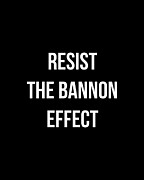 Resist The Bannon Effect Digital Art by Flippin Sweet Gear