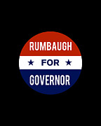 Rumbaugh For Governor Digital Art by Flippin Sweet Gear