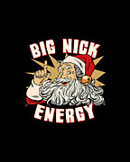 Santa Big Nick Energy Funny Christmas Digital Art by Flippin Sweet Gear