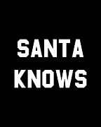 Santa Knows Digital Art by Flippin Sweet Gear