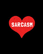 Sarcasm is Love Digital Art by Flippin Sweet Gear