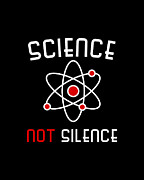 Science Not Silence Digital Art by Flippin Sweet Gear