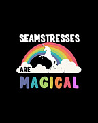 Seamstresses Are Magical Digital Art by Flippin Sweet Gear