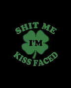 Shit Me Im Kiss Faced Digital Art by Flippin Sweet Gear