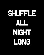 Shuffle All Night Long Dance Digital Art by Flippin Sweet Gear