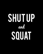 Shut Up And Squat Workout Saying Digital Art by Flippin Sweet Gear
