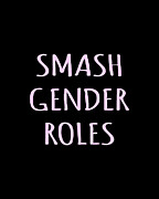 Smash Gender Roles Digital Art by Flippin Sweet Gear
