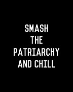 Smash the Patriarchy and Chill Feminist Digital Art by Flippin Sweet Gear