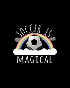 Soccer Is Magical Digital Art by Flippin Sweet Gear