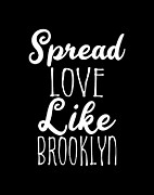 Spread Love Like Brooklyn Digital Art by Flippin Sweet Gear