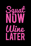 Squat Now Wine Later Funny Workout Digital Art by Flippin Sweet Gear