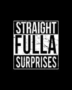 Straight Fulla Surprises Digital Art by Flippin Sweet Gear