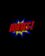 Superhero Aunt Digital Art by Flippin Sweet Gear