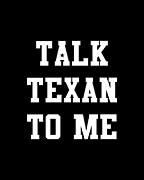 Talk Texan To Me Digital Art by Flippin Sweet Gear