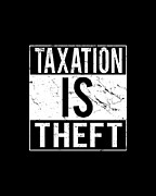 Taxation Is Theft Digital Art by Flippin Sweet Gear