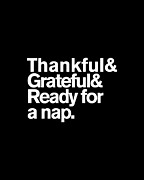 Thankful Grateful and Ready For a Nap Funny Thanksgiving Digital Art by Flippin Sweet Gear