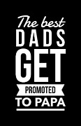 The Best Dads Get Promoted To Papa Digital Art by Flippin Sweet Gear