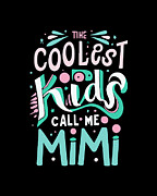 The Coolest Kids Call Me Mimi Digital Art by Flippin Sweet Gear