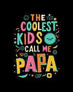 The Coolest Kids Call Me Papa Digital Art by Flippin Sweet Gear