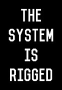 The System Is Rigged Digital Art by Flippin Sweet Gear