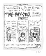 The We Pay You Fitness Center Drawing by Roz Chast