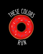 These Colors Dont Run Funny Patriotic Digital Art by Flippin Sweet Gear