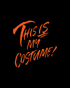 This Is My Halloween Costume Digital Art by Flippin Sweet Gear