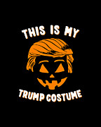This is My Trump Costume Digital Art by Flippin Sweet Gear
