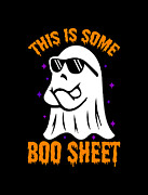 This is Some Boo Sheet Funny Halloween Digital Art by Flippin Sweet Gear