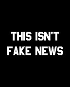 This Isnt Fake News Digital Art by Flippin Sweet Gear