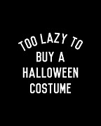 Too Lazy To Buy A Halloween Costume Digital Art by Flippin Sweet Gear