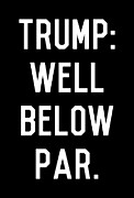Trump Well Below Par Digital Art by Flippin Sweet Gear