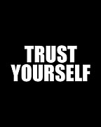 Trust Yourself Digital Art by Flippin Sweet Gear