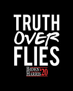 Truth Over Flies Biden Harris 2020 Digital Art by Flippin Sweet Gear