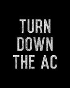 Turn Down the AC Digital Art by Flippin Sweet Gear