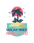 Vacay Mode Activated Family Vacation Digital Art by Flippin Sweet Gear
