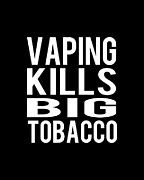 Vaping Kills Big Tobacco Digital Art by Flippin Sweet Gear