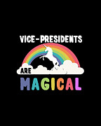 Vice-Presidents Are Magical Digital Art by Flippin Sweet Gear