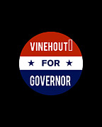 Vinehout For Governor Digital Art by Flippin Sweet Gear